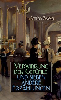 Verwirrung der Gefühle, und sieben andere Erzählungen - Stefan Zweig - ebook