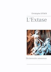 L'Extase - Christophe Stener - ebook