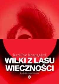 Wilki z lasu wieczności - Knausgard Karl Ove - książka