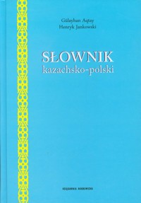 Słownik kazachsko polski - Aqtay Gulayhan, Jankowski Henryk - książka