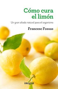Cómo cura el limón - Francesc J. Fossas - ebook