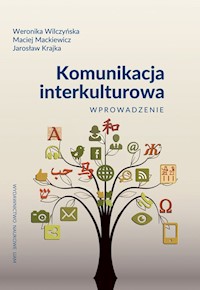 Komunikacja interkulturowa Wprowadzenie - Wilczyńska Weronika, Mackiewicz Maciej, Krajka Jarosław - książka