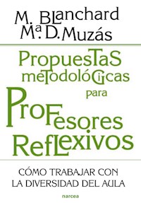 Propuestas metodológicas para profesores reflexivos - Mercedes Blanchard - ebook