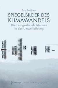 Spiegelbilder des Klimawandels - Eva Nöthen - ebook