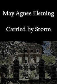 Carried by Storm - May Agnes Fleming - ebook