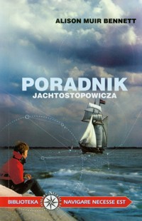 Poradnik jachtostopowicza - Bennett Alison Muir - książka