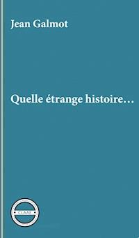 Quelle étrange histoire… - Jean Galmot - ebook