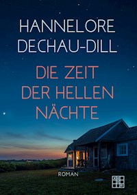 Die Zeit der hellen Nächte - Hannelore Dechau-Dill - ebook