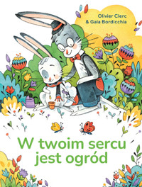 W twoim sercu jest ogród - Clerc Olivier - książka