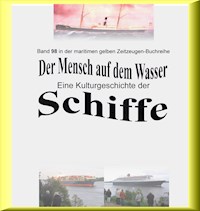 Der Mensch auf dem Wasser - Schiffe heute - Teil 2 - Jürgen Ruszkowski - ebook