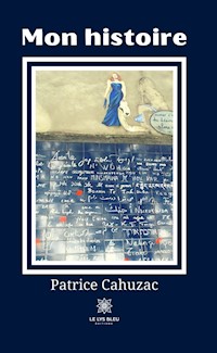 Mon histoire - Patrice Cahuzac - ebook