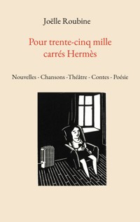Pour trente-cinq mille carrés Hermès - Joëlle Roubine - ebook