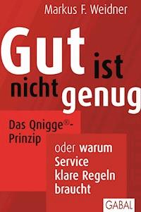 Gut ist nicht genug - Markus F. Weidner - ebook