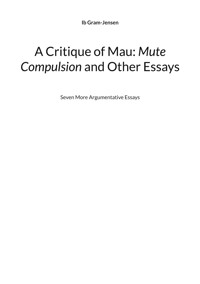 A Critique of Mau: Mute Compulsion and Other Essays - Ib Gram-Jensen - ebook