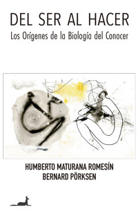 Del ser al hacer - Humberto Maturana Romesín - ebook