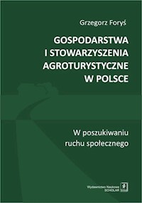 Gospodarstwa i stowarzyszenia agroturystyczne w Polsce - Foryś Grzegorz - książka