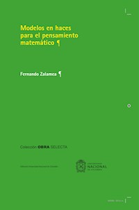 Modelos en haces para el pensamiento matemático - Fernando Zalamea - ebook