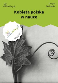 Kobieta polska w nauce - Cecylia Walewska - ebook