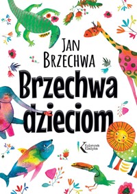 Brzechwa dzieciom - Jan Brzechwa - książka