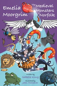 Emelia Moorgrim and the Medieval Monsters of Norfolk - Isabelle King - ebook