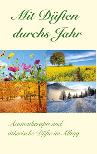 Mit Düften durchs Jahr - Urszula Rüfenacht - ebook