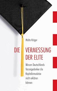 Die Vermessung der Elite - Malte Krüger - ebook