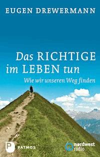 Das Richtige im Leben tun - Eugen Drewermann - ebook