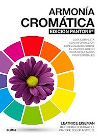 Armonía cromática. EDICIÓN PANTONE - Leatrice Eiseman - ebook