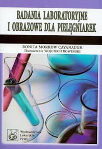 Badania laboratoryjne i obrazowe dla pielęgniarek - Cavanaugh Bonita Morrow - książka