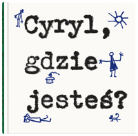 Cyryl, gdzie jesteś? - Wiktor Woroszylski - ebook + książka