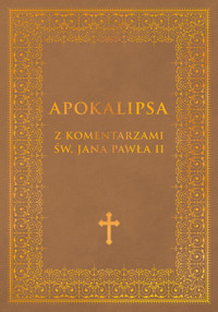 Apokalipsa z komentarzami Jana Pawla II - tłum. bp. Kazimierz Romaniuk - książka