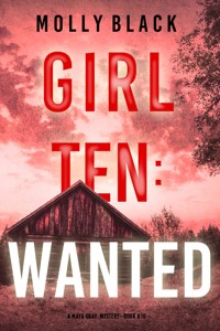 Girl Ten: Wanted (A Maya Gray FBI Suspense Thriller—Book 10) - Molly Black - ebook