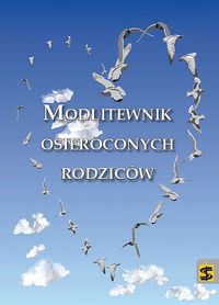 Modlitewnik osieroconych rodziców -  - książka