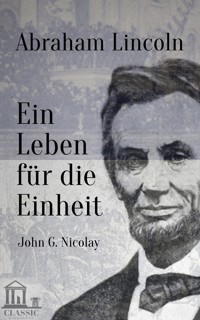Abraham Lincoln - John G. Nicolay - ebook