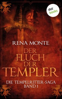 Die Tempelritter-Saga - Band 1: Der Fluch der Templer - Rena Monte - ebook