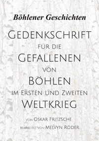 Gedenkschrift für die Gefallenen von Böhlen im Ersten und Zweiten Weltkrieg - Oskar Fritzsche - ebook