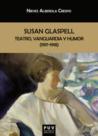 Susan Glaspell: teatro, vanguardia y humor (1917-1918) - Nieves Alberola Crespo - ebook