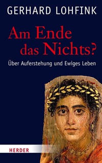 Am Ende das Nichts? - Gerhard Lohfink - ebook