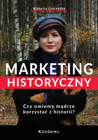 Marketing historyczny. - Czarnecka Wiktoria - książka