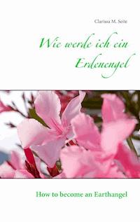 Wie werde ich ein Erdenengel - Clarissa M. Seite - ebook