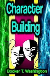 Character Building - Booker T. Washington - ebook