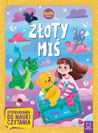 Złoty Miś. Duże litery. Opowiadania do nauki czytania - Agata Giełczyńska-Jonik - książka