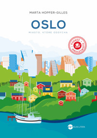 Oslo. Miasto, które oddycha - Marta Hopfer-Gilles - ebook + książka