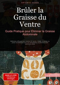 Brûler la Graisse du Ventre: Guide Pratique pour Éliminer la Graisse Abdominale - Artemis Saage - ebook