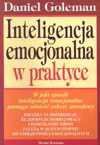 Inteligencja emocjonalna w praktyce - Daniel Goleman - ebook + książka