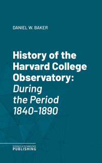 History of the Harvard College Observatory - Baker - ebook
