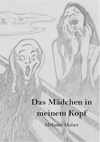 Das Mädchen in meinem Kopf - Melanie Huber - ebook