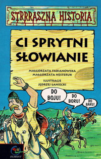 Ci sprytni Słowianie - Małgorzata Fabianowska, Małgorzata Nesteruk - ebook