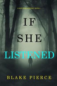 If She Listened (A Kate Wise Mystery—Book 9) - Blake Pierce - ebook