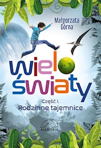 Wieloświaty Rodzinne tajemnice  Część 1 - Małgorzata Górna - książka